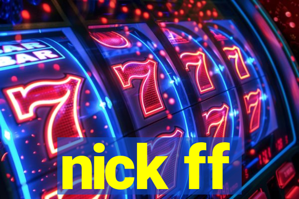 nick ff