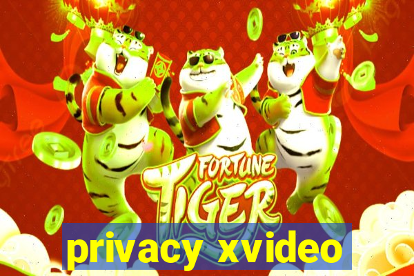 privacy xvideo