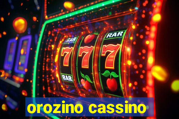 orozino cassino