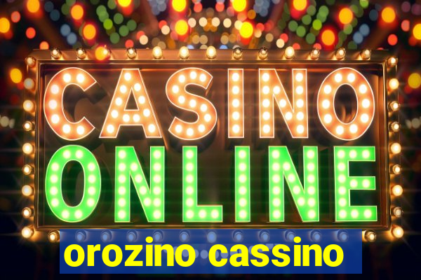 orozino cassino