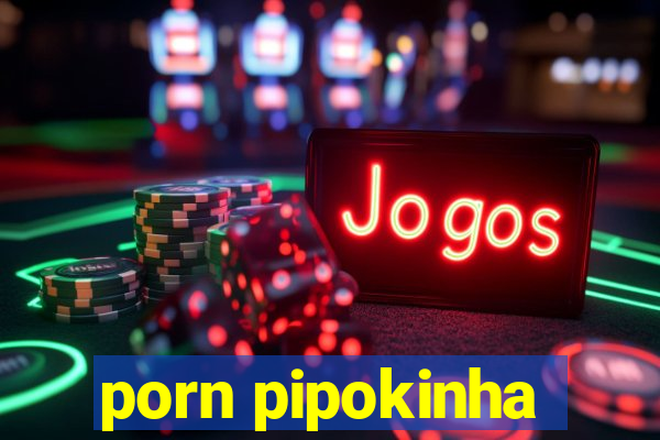 porn pipokinha