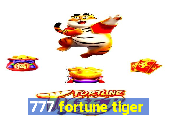 777 fortune tiger