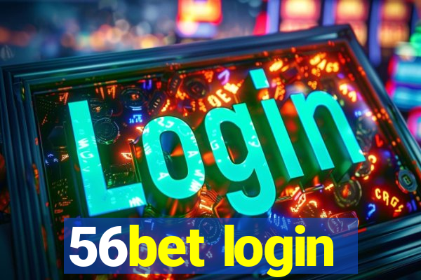 56bet login