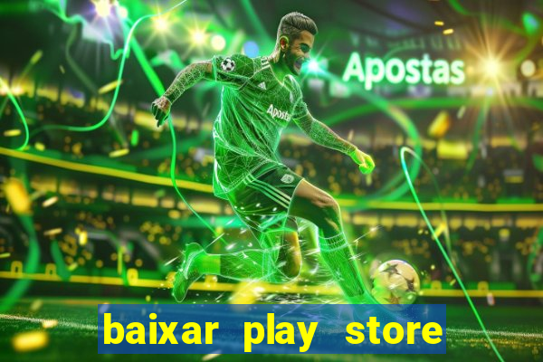 baixar play store para pc baixaki