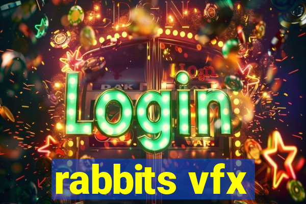 rabbits vfx