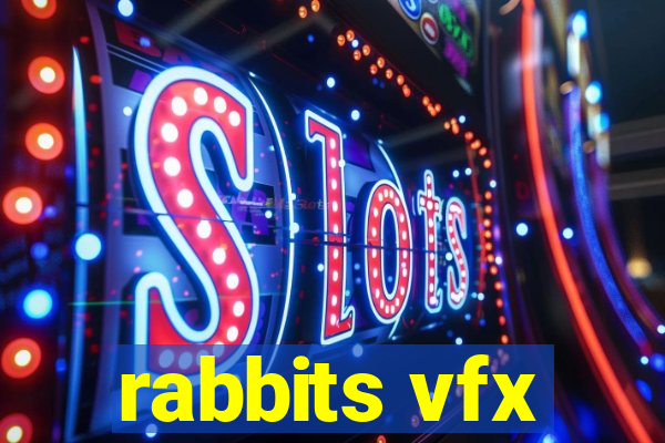 rabbits vfx