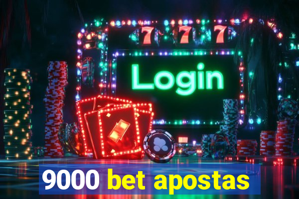 9000 bet apostas