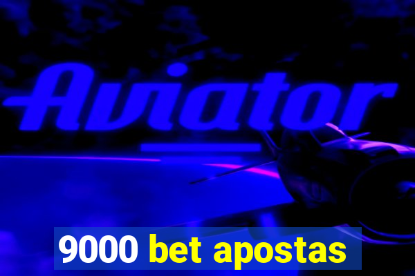 9000 bet apostas