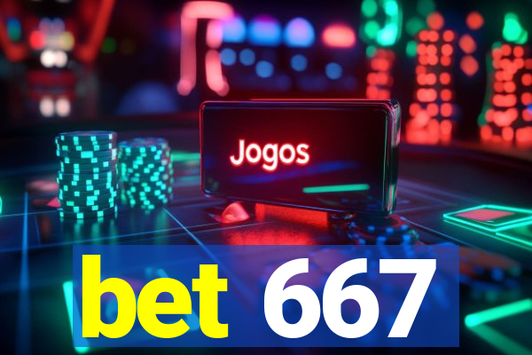 bet 667