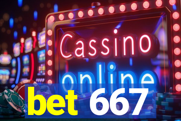 bet 667