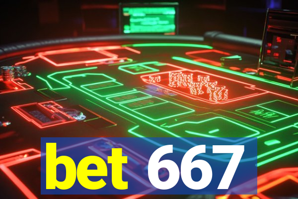 bet 667