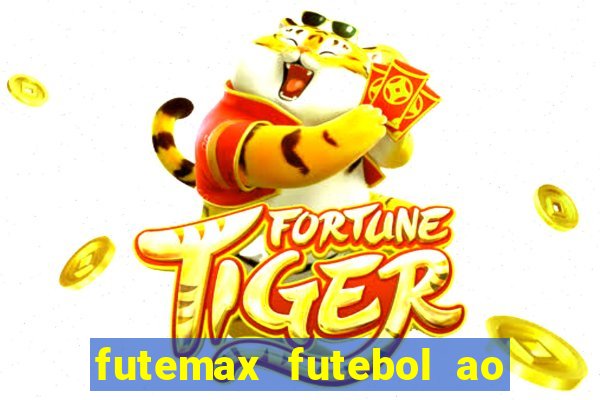 futemax futebol ao vivo online