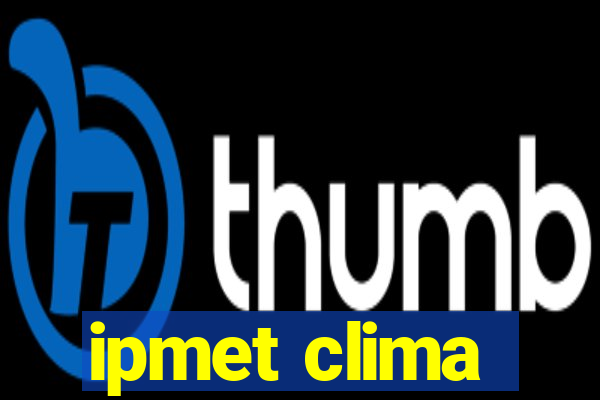 ipmet clima