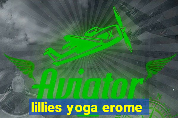 lillies yoga erome