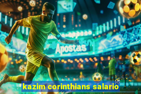 kazim corinthians salario