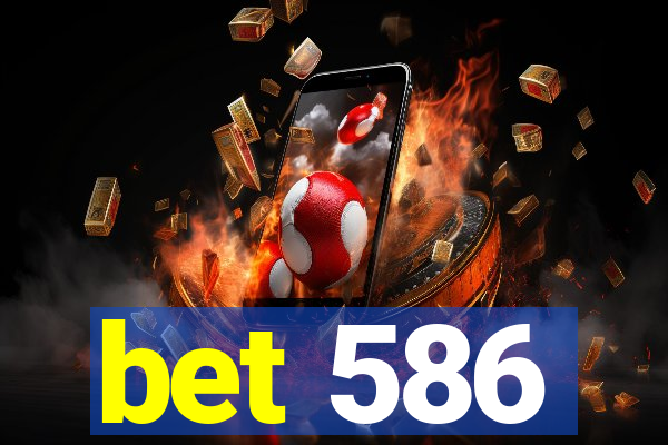 bet 586