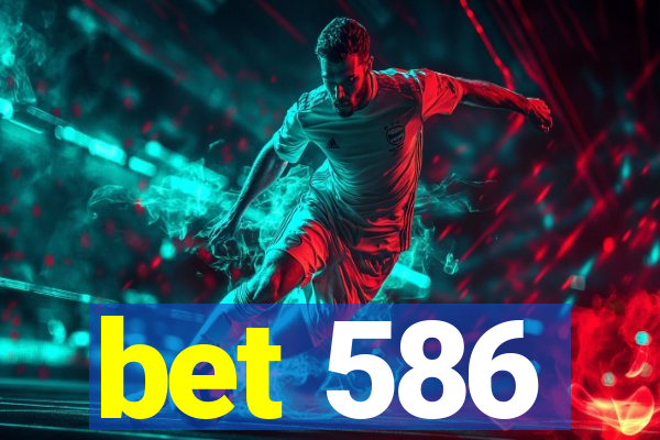 bet 586