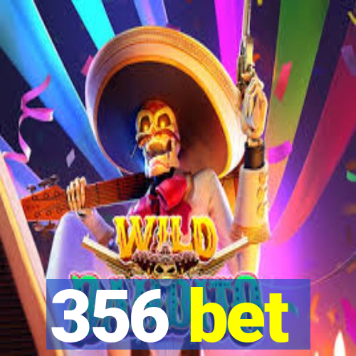 356 bet