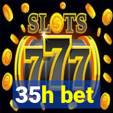 35h bet