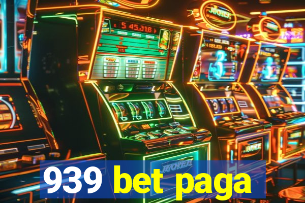 939 bet paga