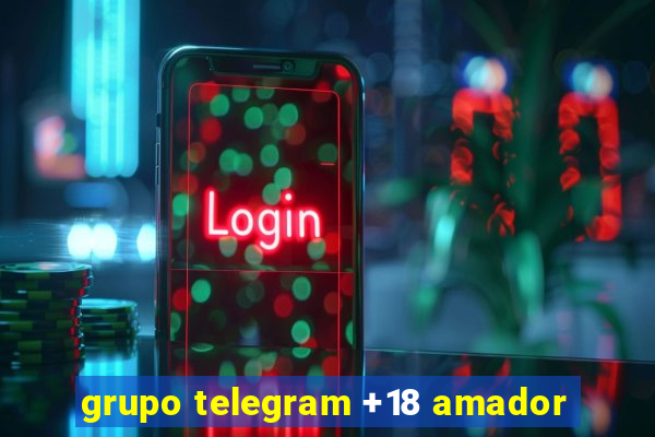 grupo telegram +18 amador