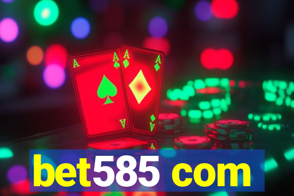 bet585 com