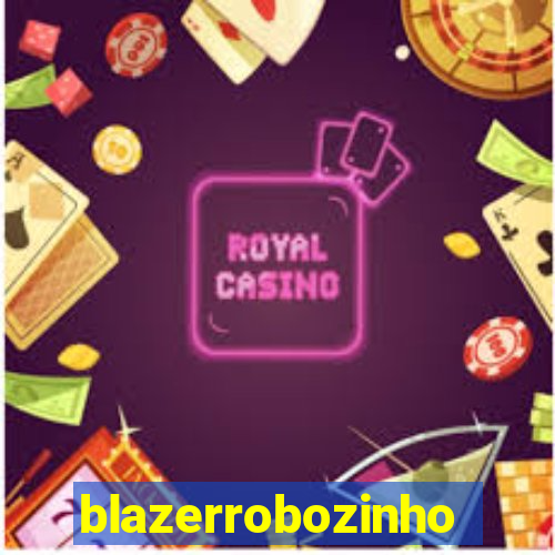 blazerrobozinho