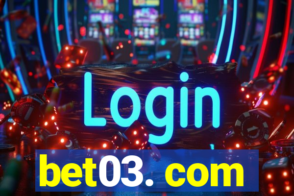 bet03. com