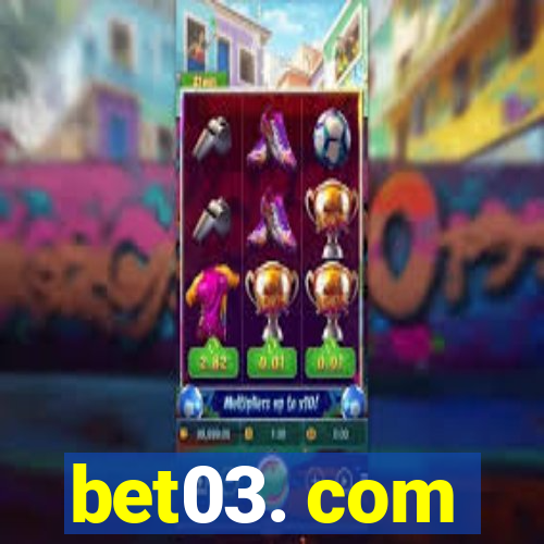 bet03. com