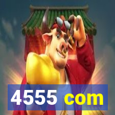 4555 com