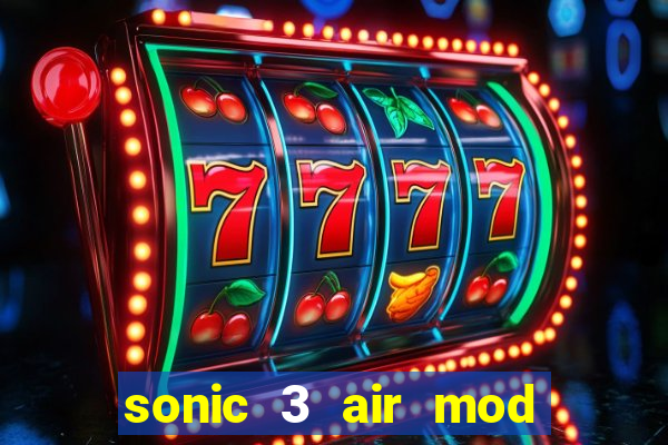 sonic 3 air mod extra slot shadow