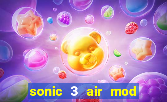 sonic 3 air mod extra slot shadow