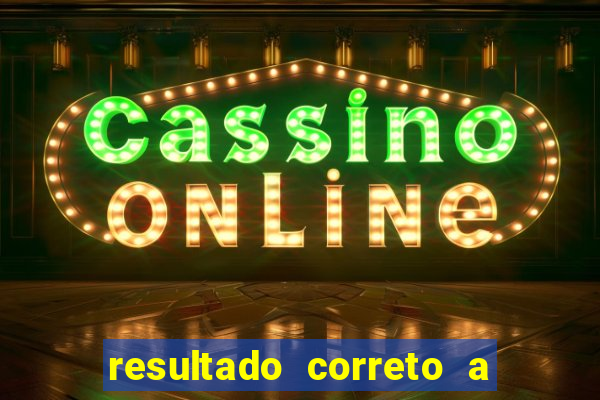 resultado correto a qualquer momento bet365