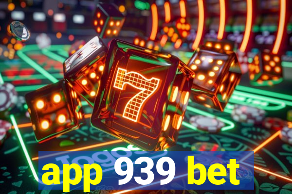 app 939 bet