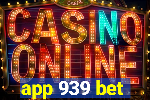 app 939 bet