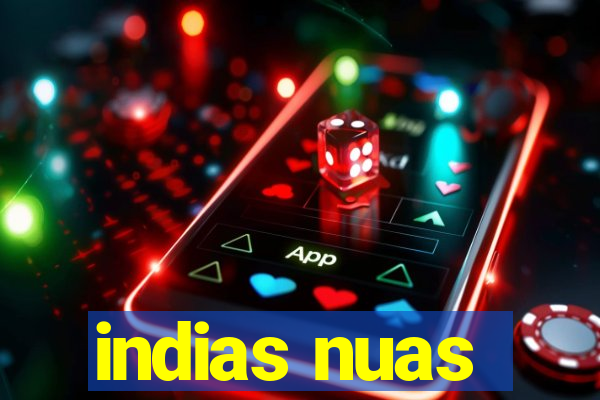 indias nuas