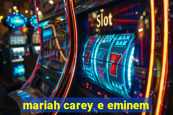 mariah carey e eminem