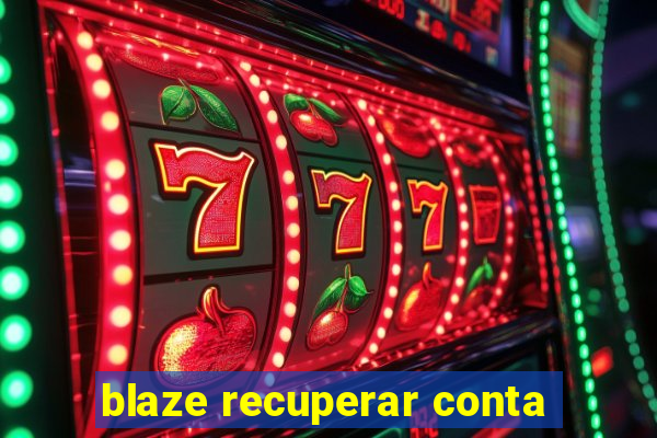 blaze recuperar conta