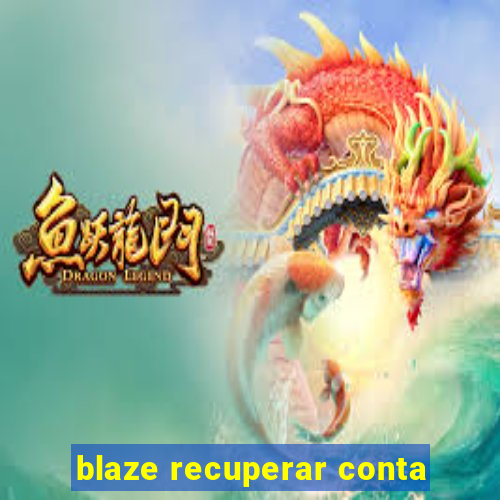 blaze recuperar conta