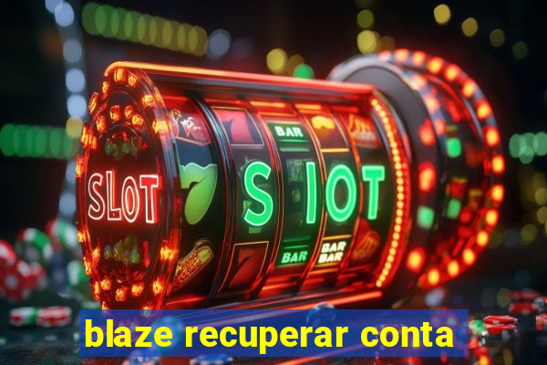 blaze recuperar conta