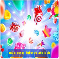 maplestar jujutsu assistir