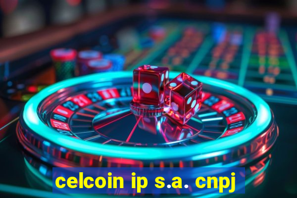 celcoin ip s.a. cnpj