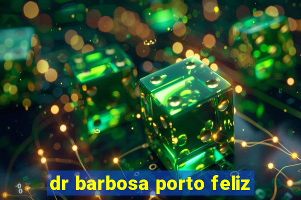 dr barbosa porto feliz