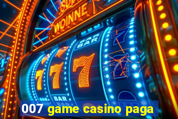 007 game casino paga