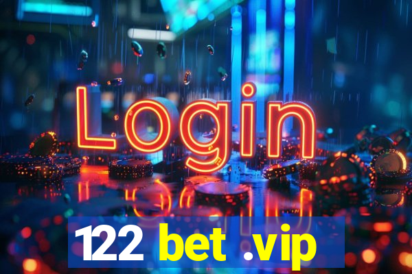 122 bet .vip