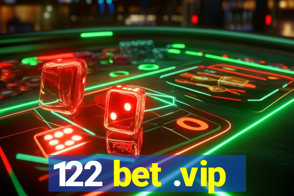 122 bet .vip