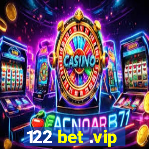 122 bet .vip