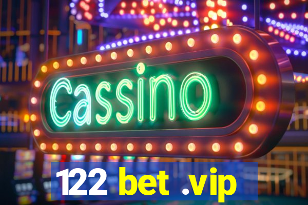 122 bet .vip