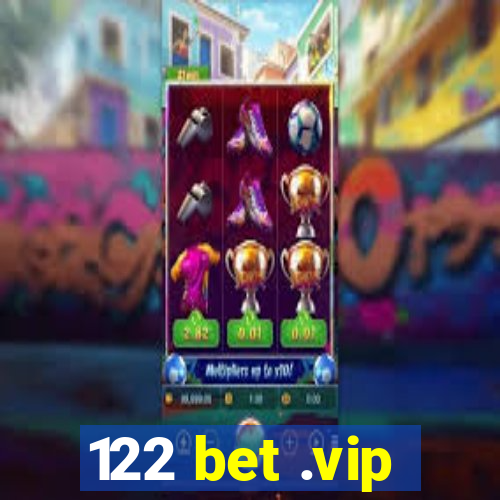 122 bet .vip