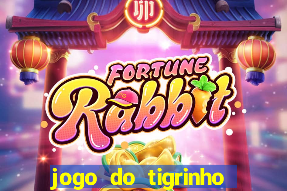 jogo do tigrinho gratis sem deposito